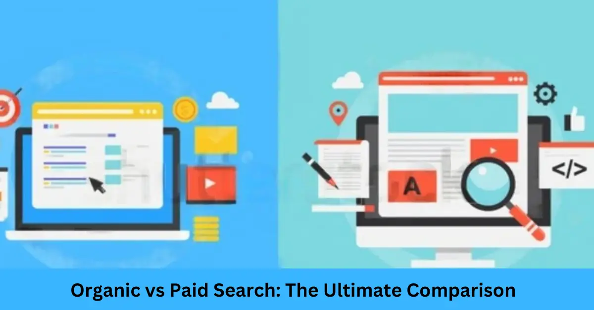 Organic vs Paid Search: The Ultimate Comparison 2023