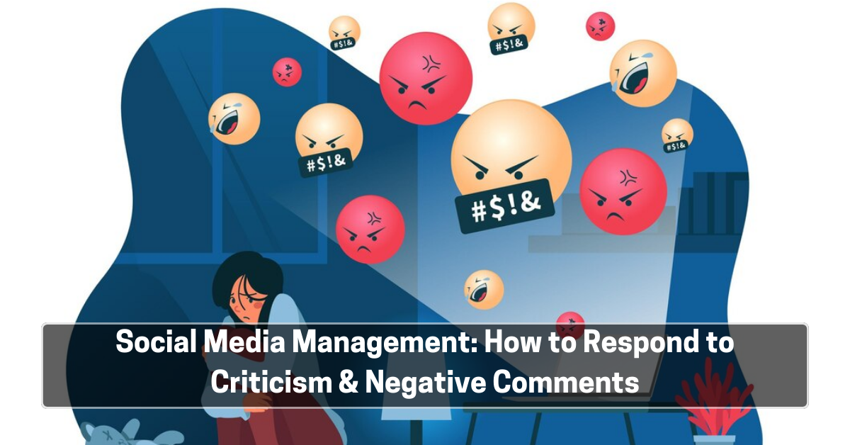 Social Media Management: How to Respond to Criticism & Negative Comments