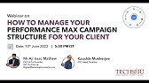 How To Manage Your Performance Max Campaign Structure For Your Client - Techshu Webinar