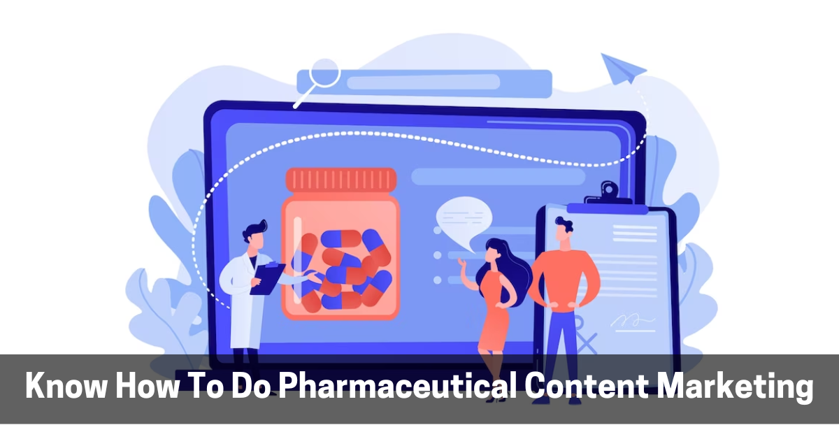 Know How To Do Pharmaceutical Content Marketing