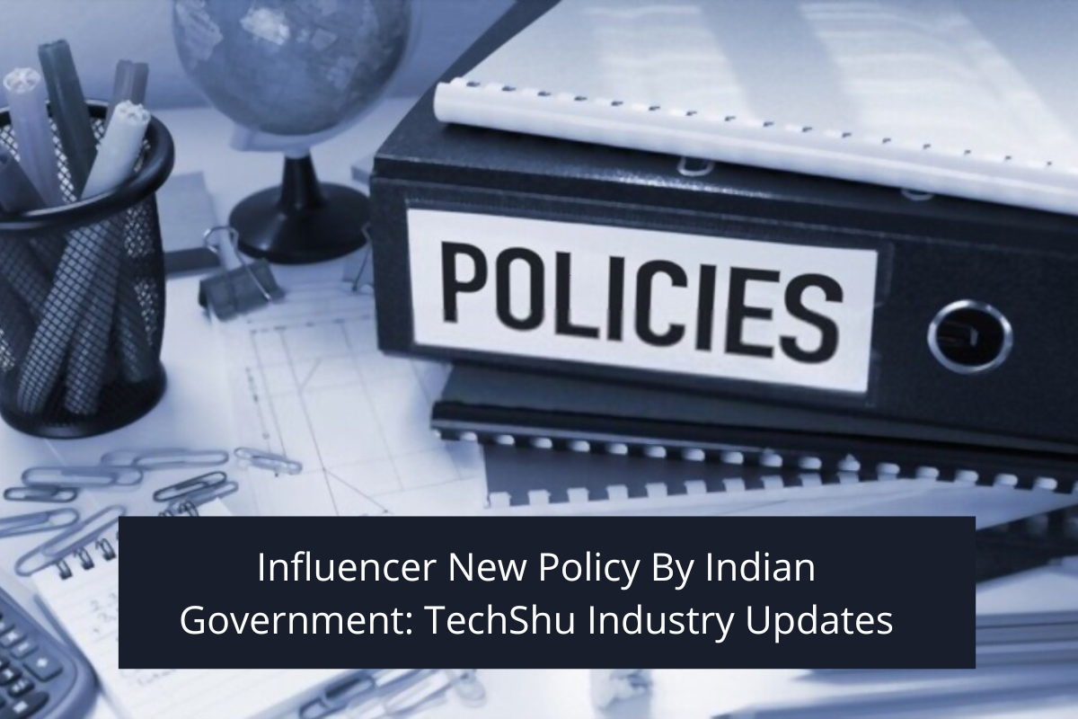 New Policy Guidelines for Social Media Influencers: TechShu Industry Updates