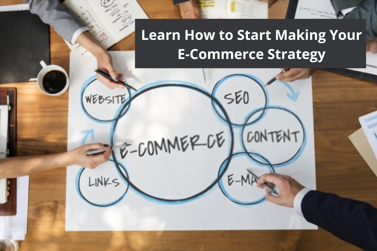 Learn how to start making your e-Commerce Strategy