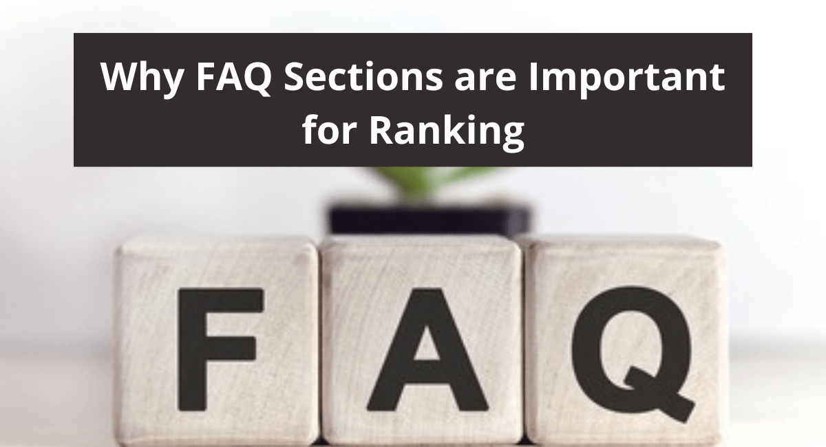 Why FAQ Sections are Important for Ranking