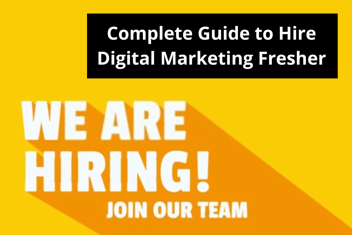 Complete Guide to Hire Digital Marketing Fresher - Blog by TechShu