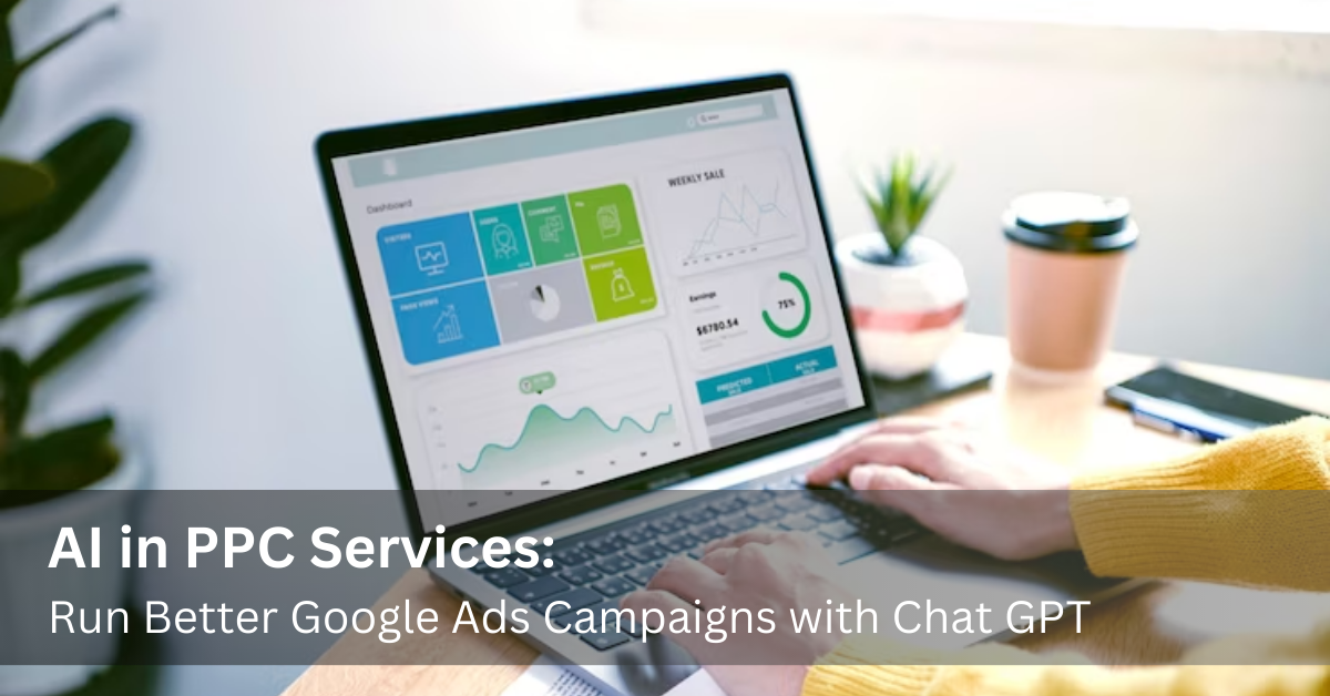 AI in PPC Services: Run Better Google Ads Campaigns with Chat GPT