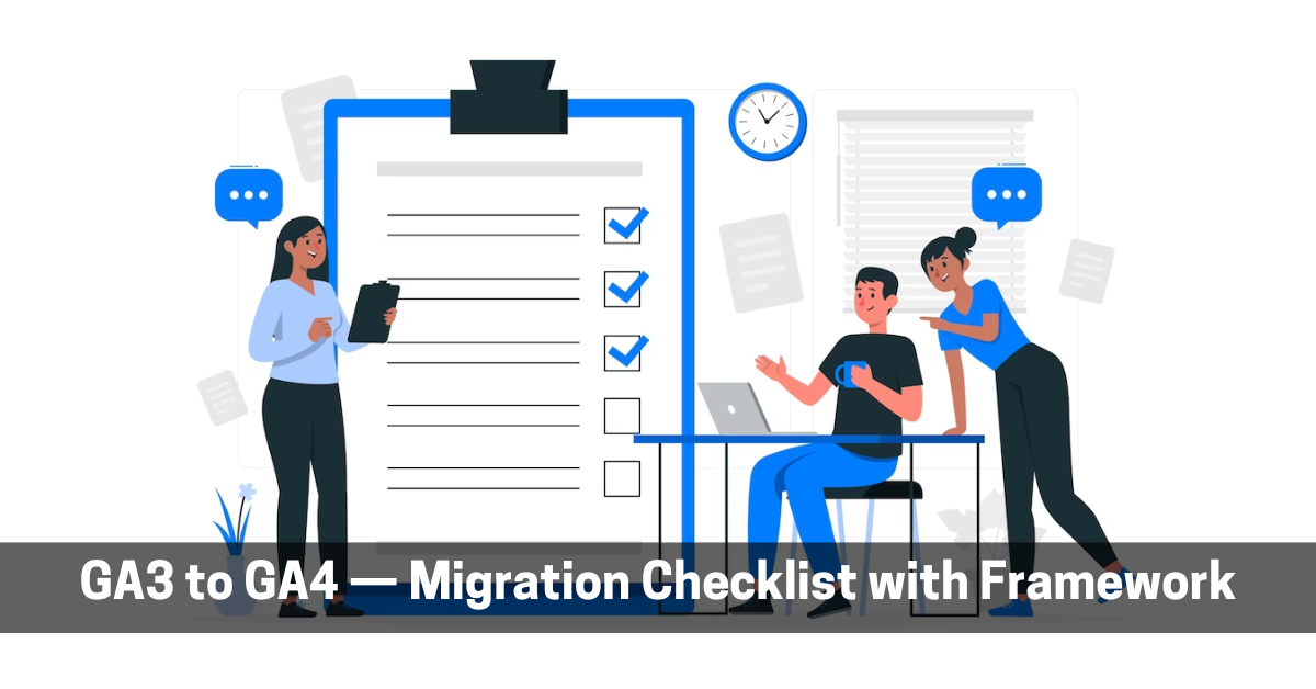 GA3 to GA4 — Migration Checklist with Framework