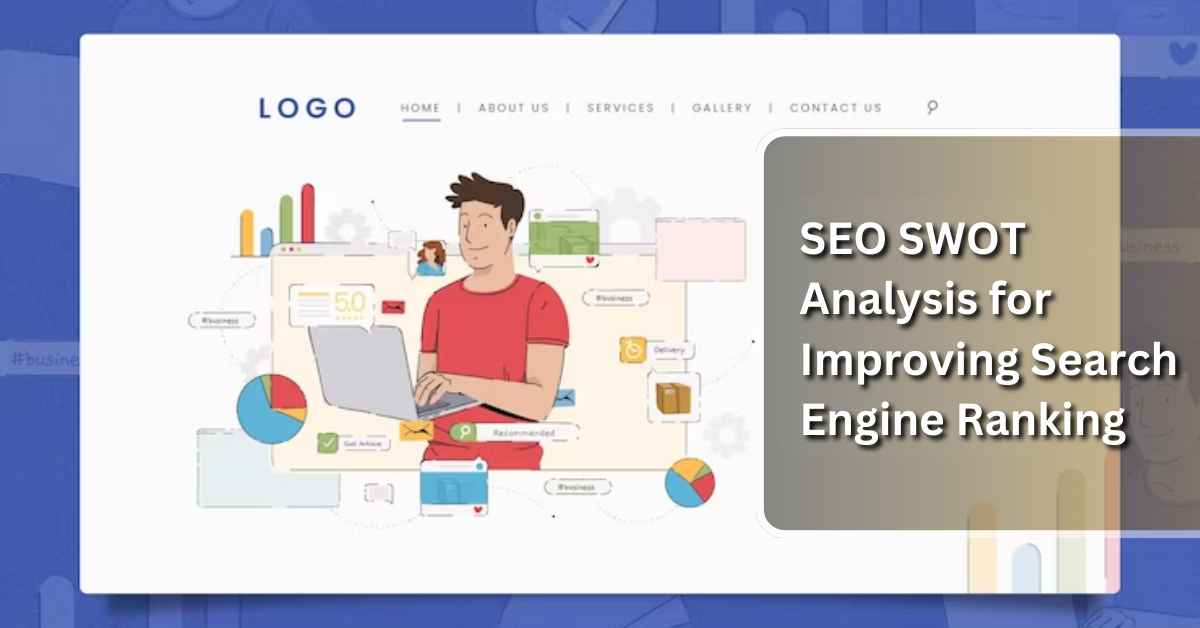 Enhance SEO Strategy with SWOT Analysis for Improving Search Engine Rankings