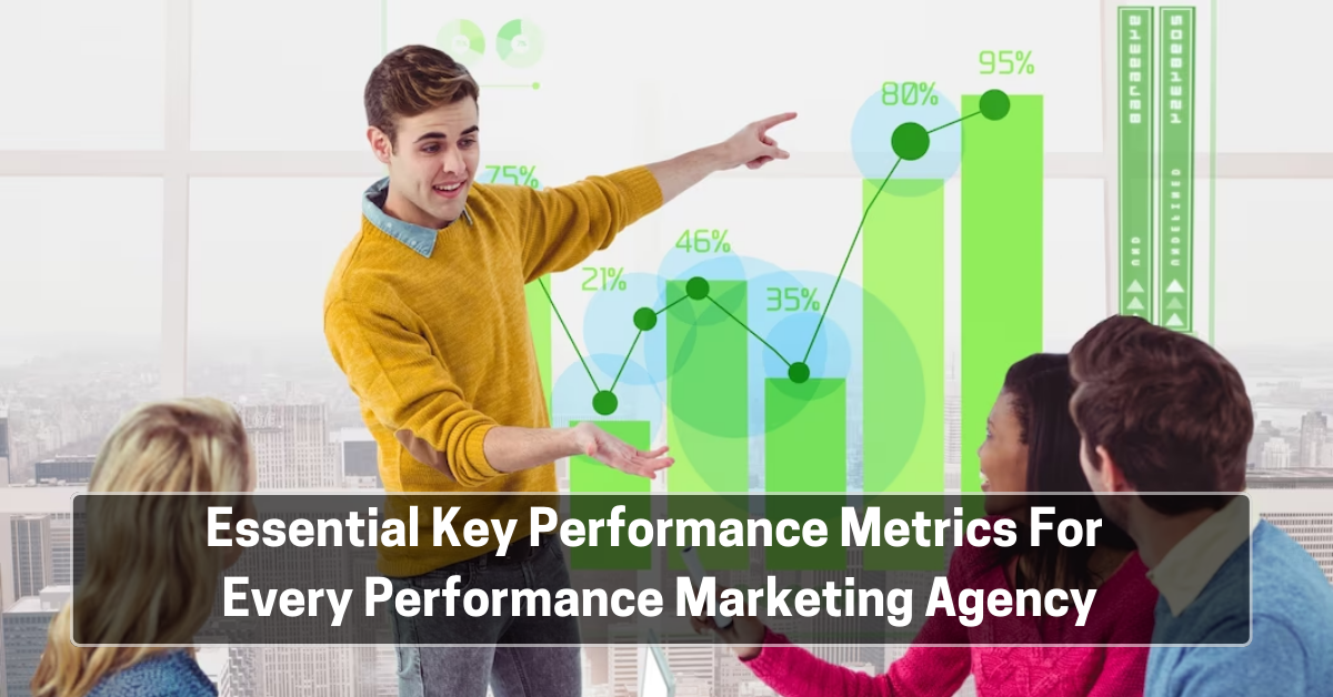 2023’s Essential Key Performance Metrics For Every Performance Marketing Agency In Kolkata