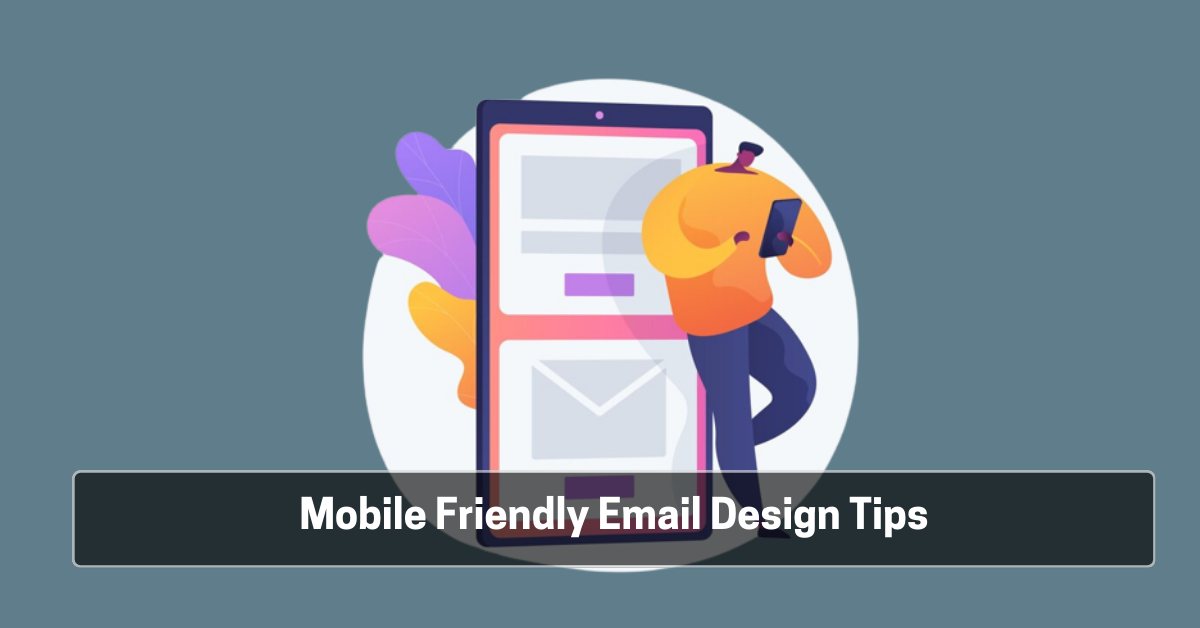 2023 Mobile Friendly Email Design Tips from the Top Email Marketing Company in Kolkata
